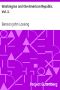 [Gutenberg 25889] • Washington and the American Republic, Vol. 3.